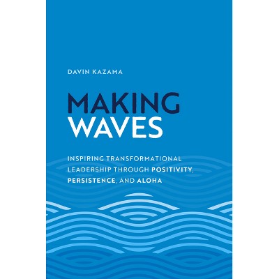 Making Waves - by  Davin Kazama (Hardcover)