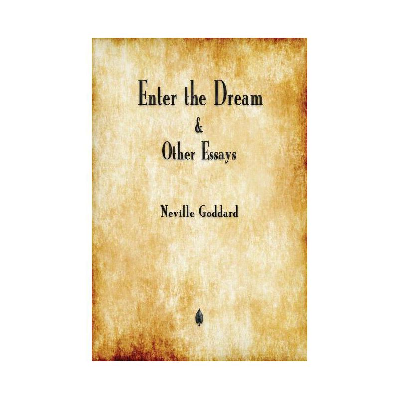Enter the Dream and Other Essays - by  Neville Goddard (Paperback), 1 of 2