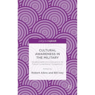 Cultural Awareness in the Military - by  R Albro & B Ivey (Hardcover)
