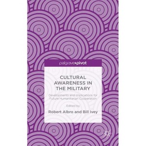 Cultural Awareness in the Military - by  R Albro & B Ivey (Hardcover) - 1 of 1