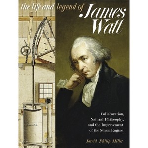 The Life and Legend of James Watt - (Sci & Culture in the Nineteenth Century) by  David Philip Miller (Paperback) - 1 of 1