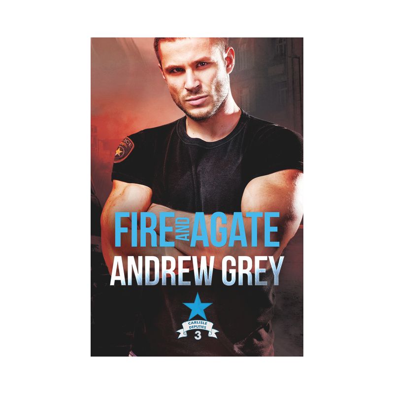 Fire and Agate - (Carlisle Deputies) by  Andrew Grey (Paperback), 1 of 2