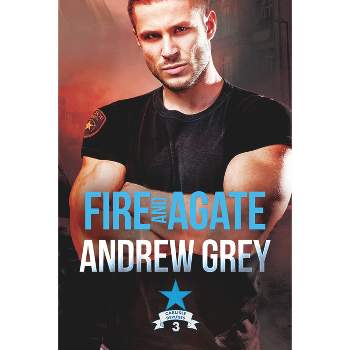Fire and Agate - (Carlisle Deputies) by  Andrew Grey (Paperback)