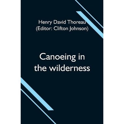 Canoeing in the wilderness - by  Henry David Thoreau (Paperback)