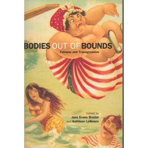 Bodies Out of Bounds - by  Jana Evans Braziel & Kathleen Lebesco (Paperback) - 1 of 1