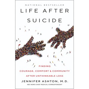 Life After Suicide - by  Jennifer Ashton (Hardcover) - 1 of 1
