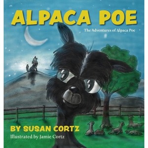 Alpaca Poe - (The Adventures of Alpaca Poe) by  Susan Cortz (Hardcover) - 1 of 1