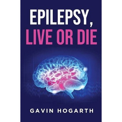 Epilepsy - by  Gavin Hogarth (Paperback)