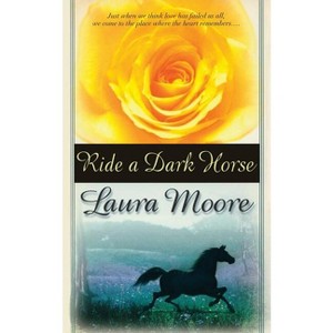 Ride a Dark Horse - by  Laura Moore (Paperback) - 1 of 1