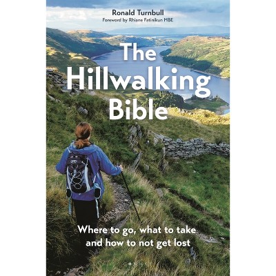 The Hillwalking Bible - by  Ronald Turnbull (Paperback)