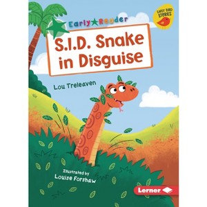S.I.D. Snake in Disguise - (Early Bird Readers -- Green (Early Bird Stories (Tm))) by  Lou Treleaven (Paperback) - 1 of 1