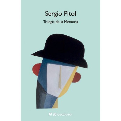 Trilogia de la Memoria - by  Sergio Pitol (Paperback)