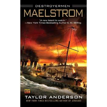 Maelstrom - (Destroyermen) by  Taylor Anderson (Paperback)