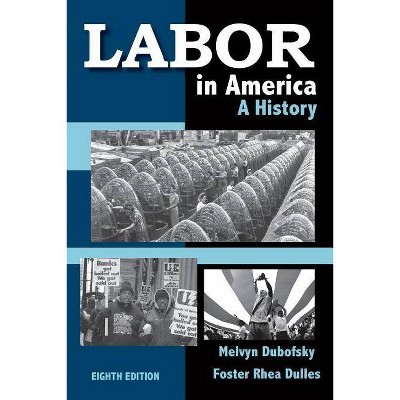 Labor in America 8e - 8th Edition by  Dubofsky & Dulles (Paperback)