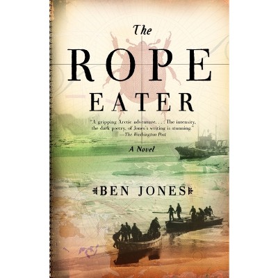 The Rope Eater - by  Ben Jones (Paperback)