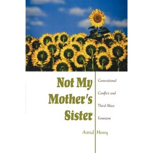 Not My Mother's Sister - by  Astrid Henry (Paperback) - 1 of 1