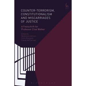 Counter-terrorism, Constitutionalism and Miscarriages of Justice - by  Genevieve Lennon & Colin King & Carole McCartney (Hardcover) - 1 of 1