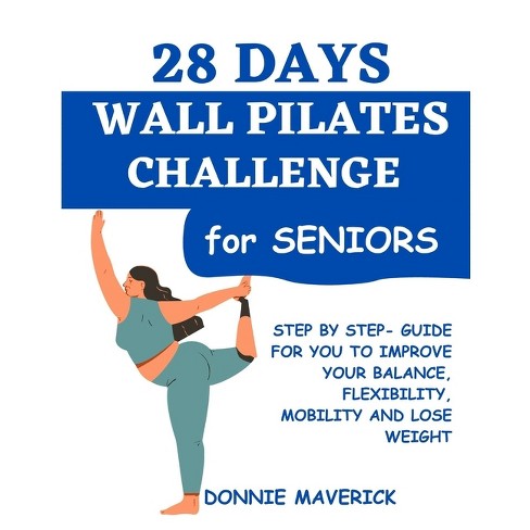 Wall Pilates and Chair Exercises for Seniors Over 50: 28 Days Easy