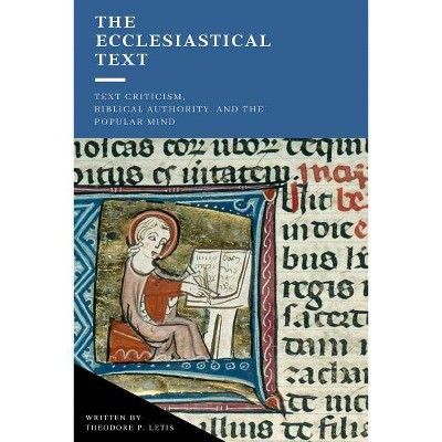 The Ecclesiastical Text - by  Theodore P Letis (Paperback)