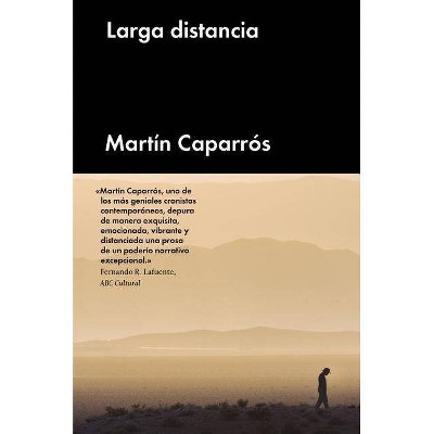  Larga Distancia - by  Martin Caparros (Hardcover) 