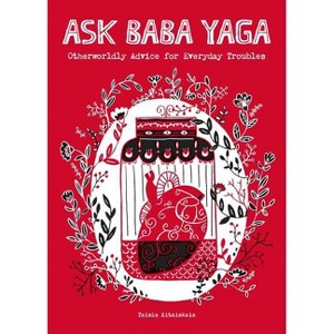 Ask Baba Yaga - by  Taisia Kitaiskaia (Paperback) - 1 of 1