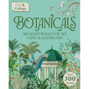 Cut & Collage Botanicals - by  Delores Shuttleworth (Paperback) - 1 of 1