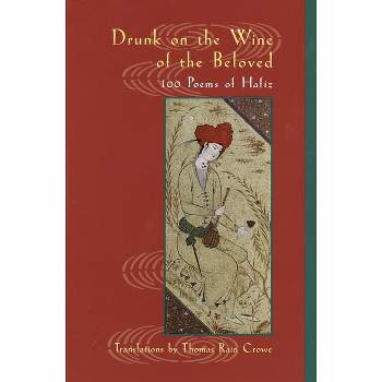 Drunk on the Wine of the Beloved - by  Hafiz (Paperback)
