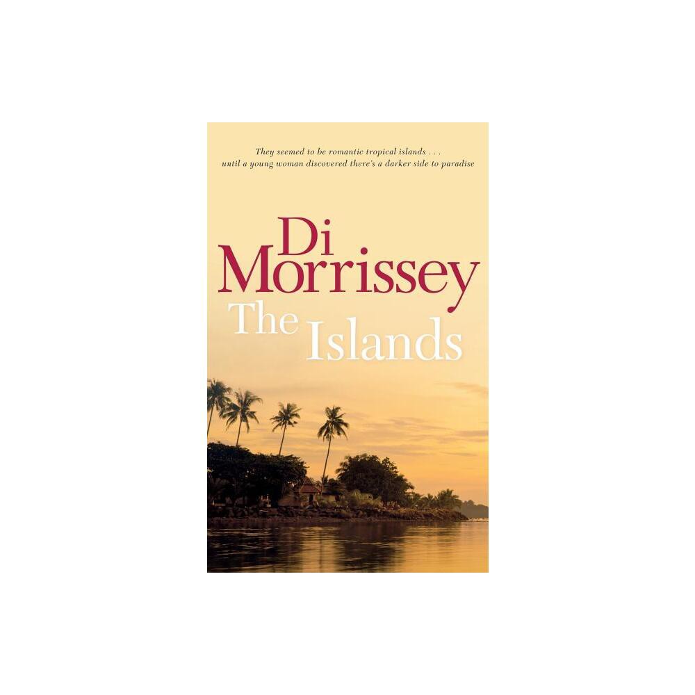 The Islands - by Di Morrissey (Paperback)