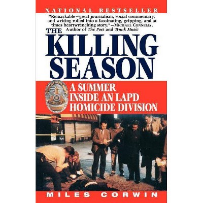 The Killing Season - by  Miles Corwin (Paperback)