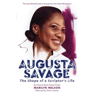 Augusta Savage - by  Marilyn Nelson (Hardcover) - 1 of 1