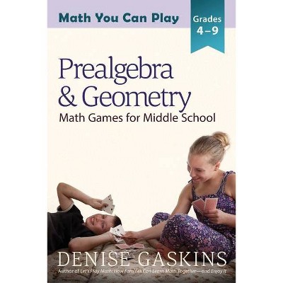 Prealgebra & Geometry - (Math You Can Play) by  Denise Gaskins (Paperback)