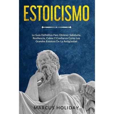 Estoicismo - (Autodisciplina) by  Marcus Holiday (Paperback)