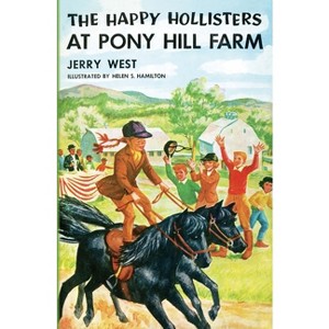 The Happy Hollisters at Pony Hill Farm - by  Jerry West & Helen S Hamilton (Paperback) - 1 of 1