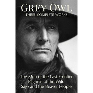 Grey Owl - (Paperback) - 1 of 1