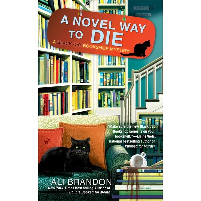 A Novel Way to Die - (Black Cat Bookshop Mystery) by  Ali Brandon (Paperback)