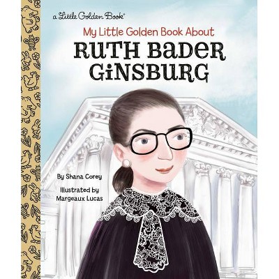 My Little Golden Book about Ruth Bader Ginsburg - by Shana Corey (Hardcover)