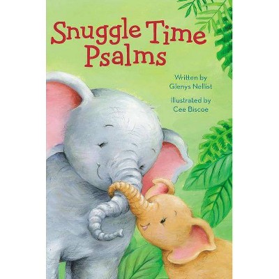 Snuggle Time Psalms - (A Snuggle Time Padded Board Book) by  Glenys Nellist (Board Book)