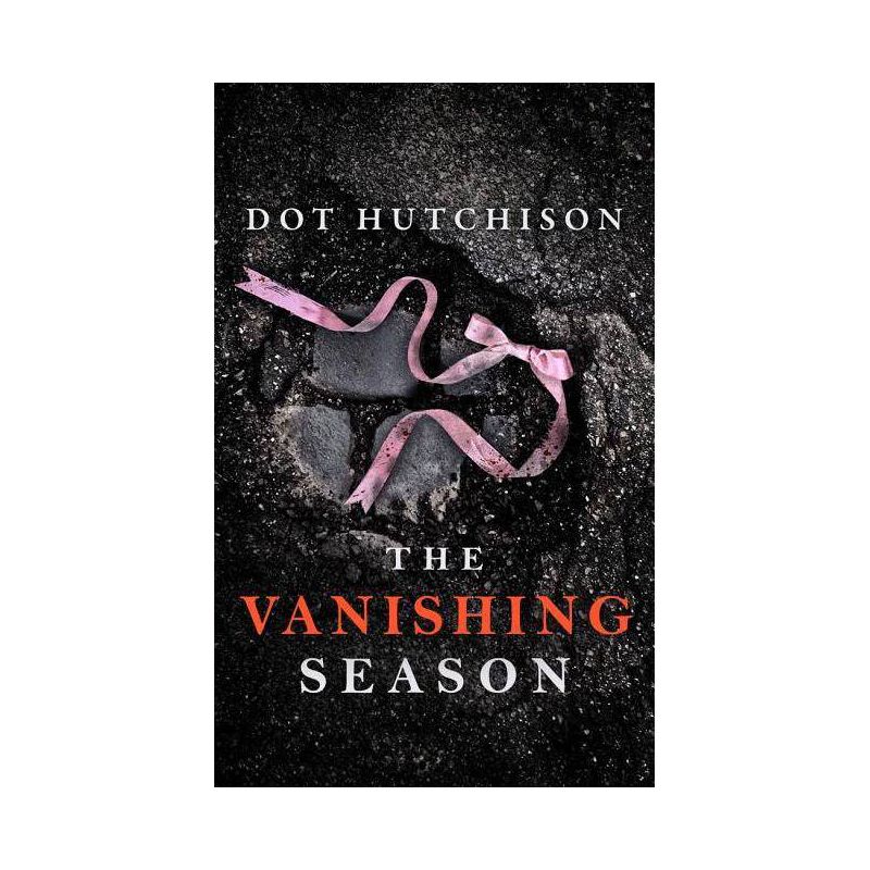 The Vanishing Season - (Collector) by  Dot Hutchison (Paperback), 1 of 2