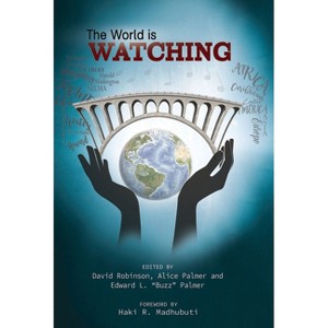 The World Is Watching - by  Edward L Palmer & Alice J Palmer & David B Robinson (Paperback) - 1 of 1