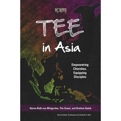 TEE in Asia - (Icete) by  Hanna-Ruth Van Wingerden & Tim Green & Graham Aylett (Paperback)