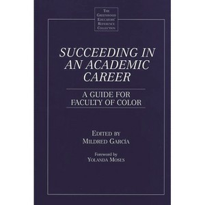 Succeeding in an Academic Career - (Greenwood Educators' Reference Collection) by  Mildred Garcia (Hardcover) - 1 of 1