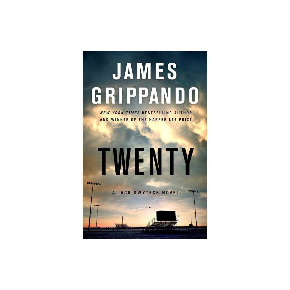 Twenty - (Jack Swyteck) by James Grippando (Paperback)