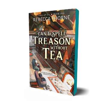 Can't Spell Treason Without Tea - (Tomes & Tea) by  Rebecca Thorne (Paperback)
