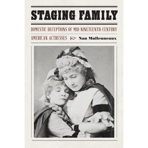 Staging Family - (Expanding Frontiers: Interdisciplinary Approaches to Studies) by  Nan Mullenneaux (Hardcover) - 1 of 1
