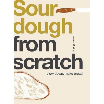 Sourdough - by  James Morton (Paperback)