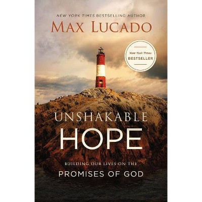 Unshakable Hope - by  Max Lucado (Hardcover)