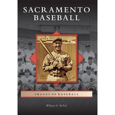 Sacramento Baseball - by William D. McPoil (Paperback)