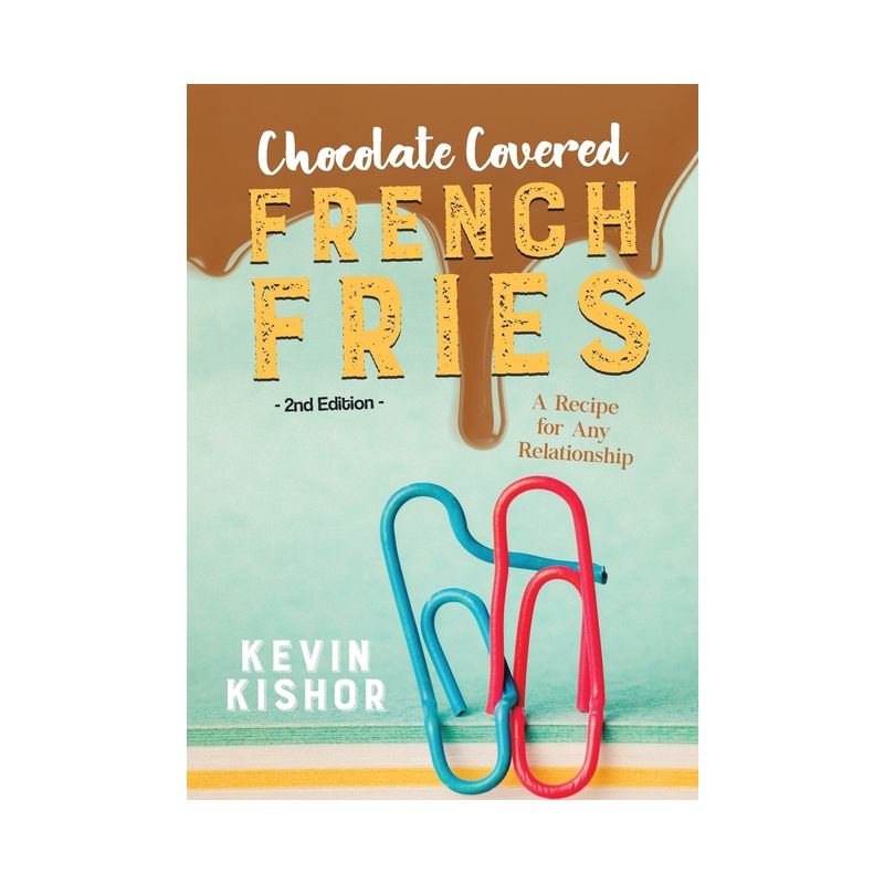 Chocolate Covered French Fries - by  Kevin Kishor (Paperback), 1 of 2