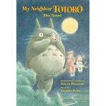 My Neighbor Totoro: The Novel - by  Tsugiko Kubo (Hardcover)