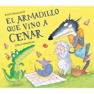 El Armadillo Que Vino a Cenar / The Armadillo Who Came for Dinner - (La Ovejita Que Vino a Cenar) by  Steve Smallman (Hardcover) - 1 of 1